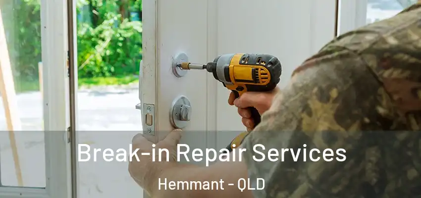  Break-in Repair Services Hemmant - QLD