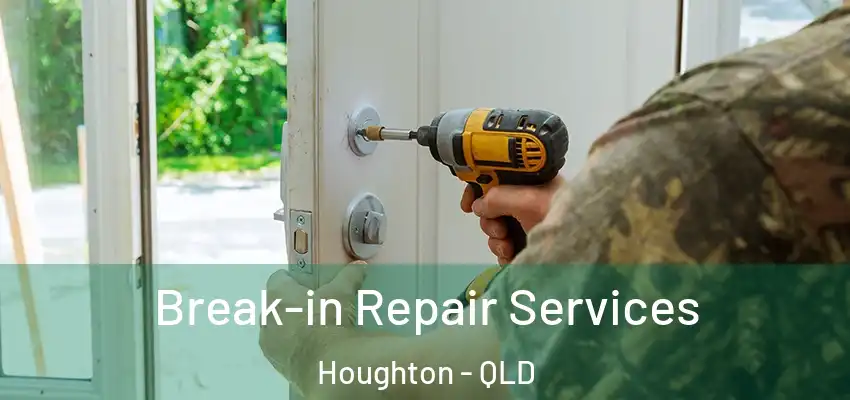  Break-in Repair Services Houghton - QLD