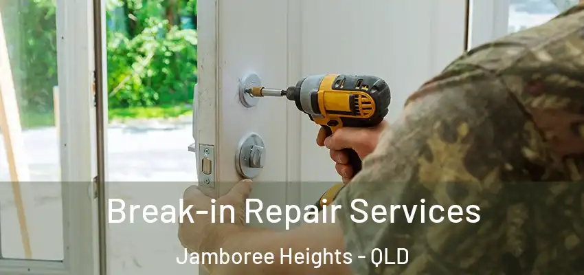  Break-in Repair Services Jamboree Heights - QLD
