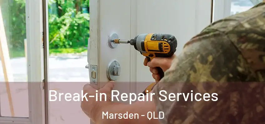  Break-in Repair Services Marsden - QLD