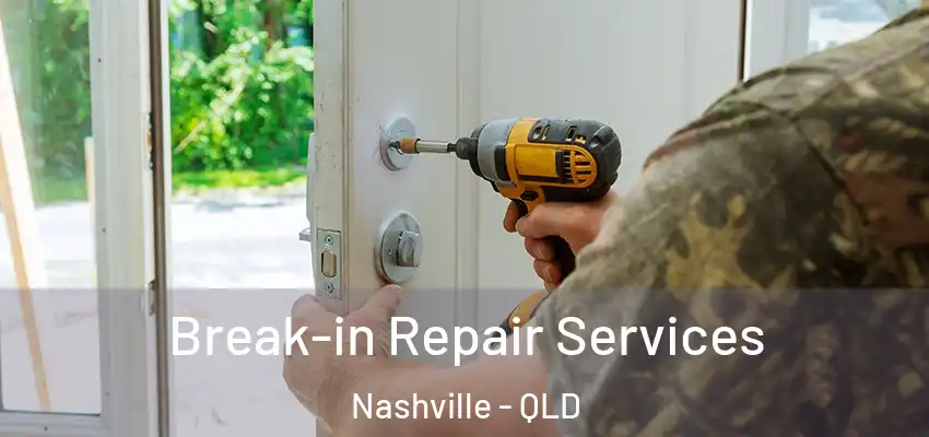  Break-in Repair Services Nashville - QLD
