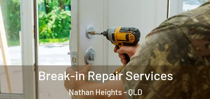  Break-in Repair Services Nathan Heights - QLD