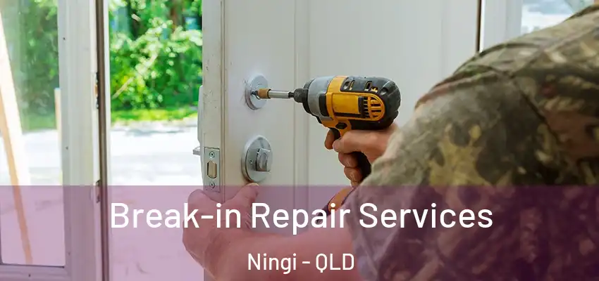 Break-in Repair Services Ningi - QLD