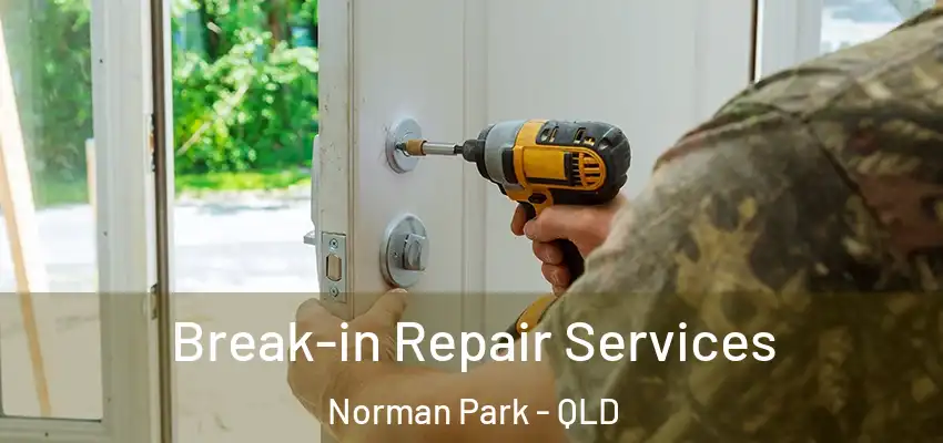  Break-in Repair Services Norman Park - QLD