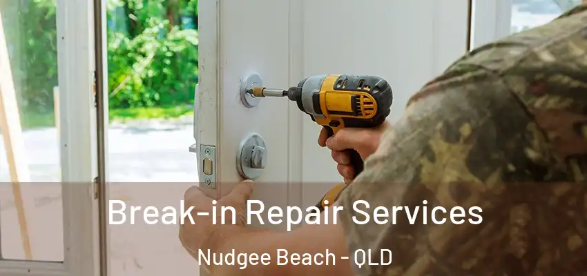 Break-in Repair Services Nudgee Beach - QLD