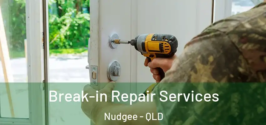  Break-in Repair Services Nudgee - QLD