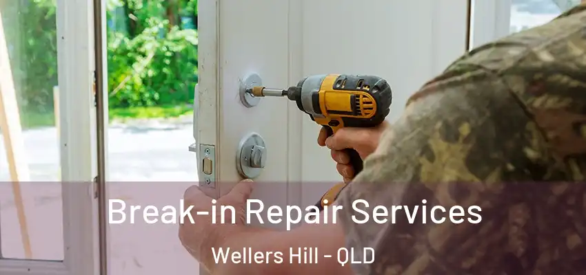  Break-in Repair Services Wellers Hill - QLD
