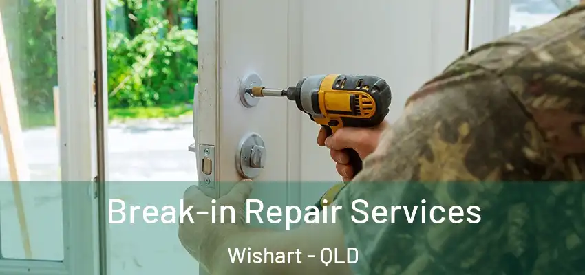  Break-in Repair Services Wishart - QLD