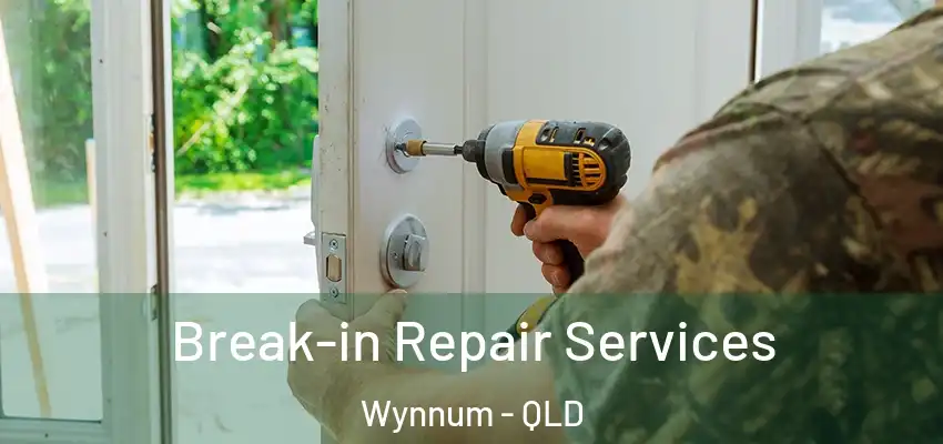  Break-in Repair Services Wynnum - QLD
