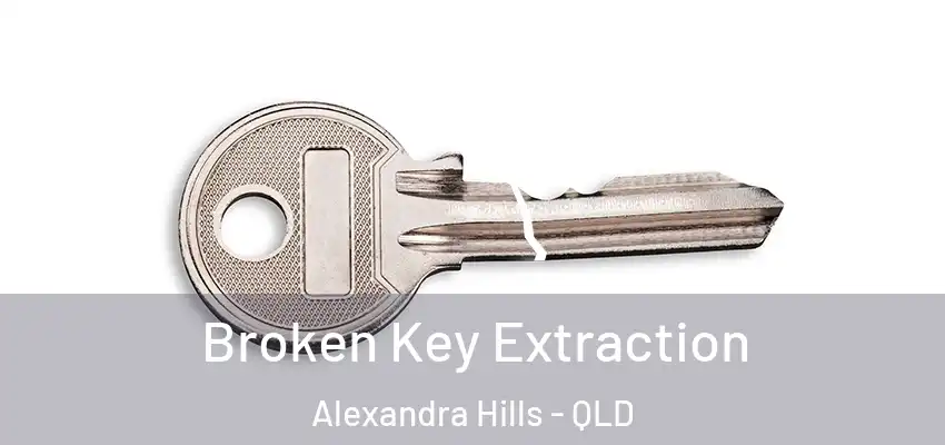  Broken Key Extraction Alexandra Hills - QLD