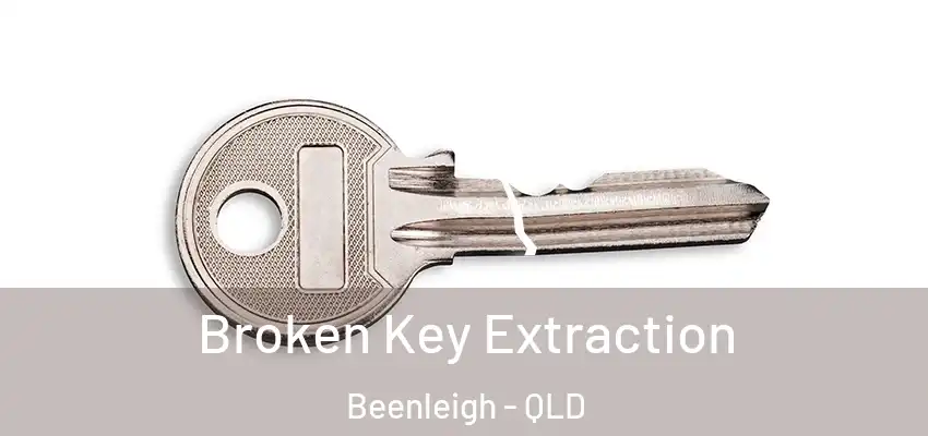  Broken Key Extraction Beenleigh - QLD