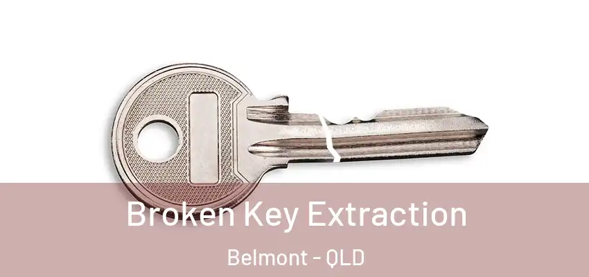  Broken Key Extraction Belmont - QLD