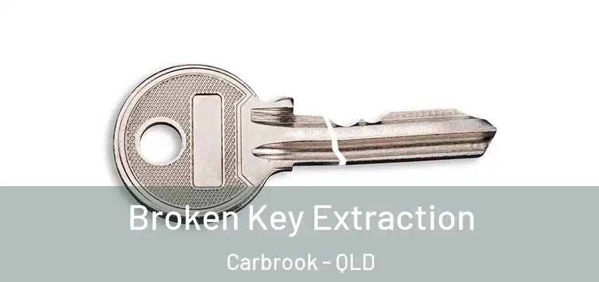 Broken Key Extraction Carbrook - QLD
