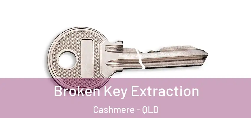  Broken Key Extraction Cashmere - QLD