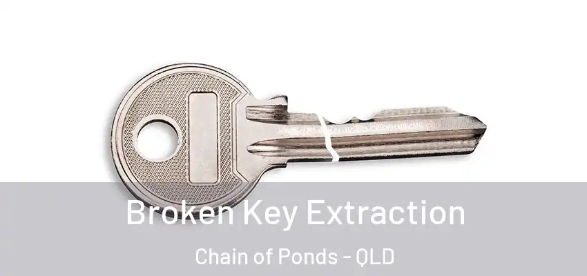  Broken Key Extraction Chain of Ponds - QLD