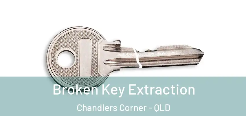  Broken Key Extraction Chandlers Corner - QLD