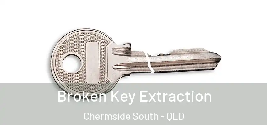 Broken Key Extraction Chermside South - QLD