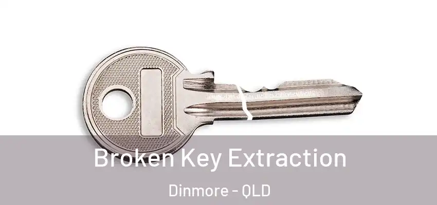  Broken Key Extraction Dinmore - QLD