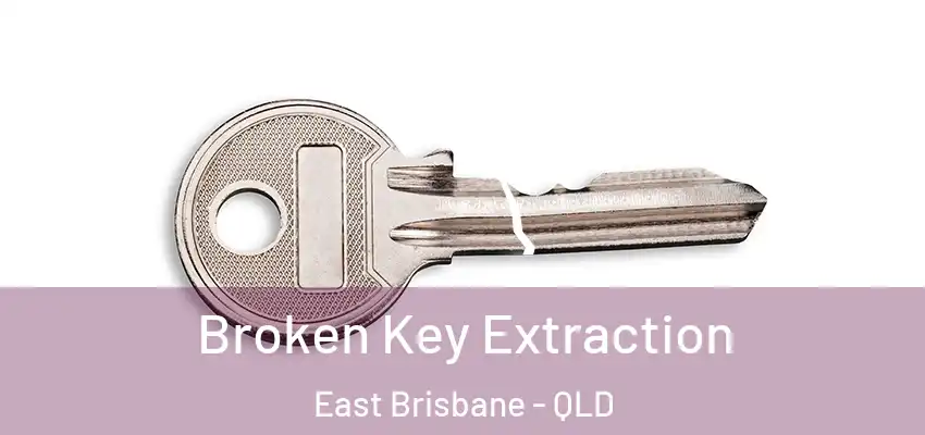  Broken Key Extraction East Brisbane - QLD