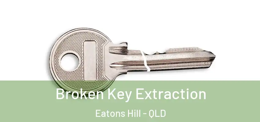  Broken Key Extraction Eatons Hill - QLD