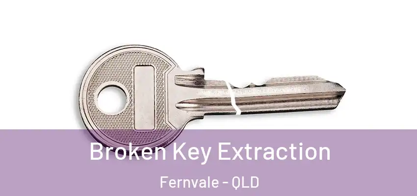 Broken Key Extraction Fernvale - QLD