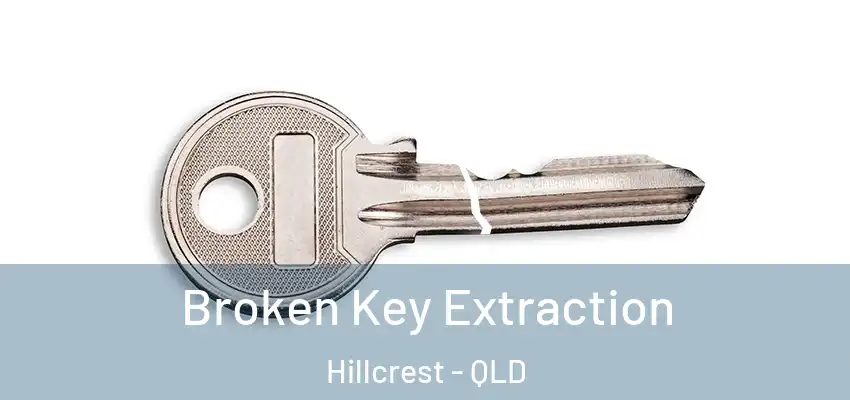  Broken Key Extraction Hillcrest - QLD