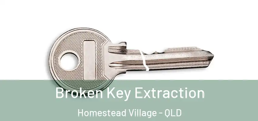 Broken Key Extraction Homestead Village - QLD