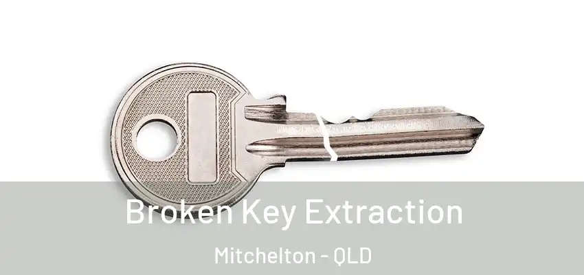 Broken Key Extraction Mitchelton - QLD