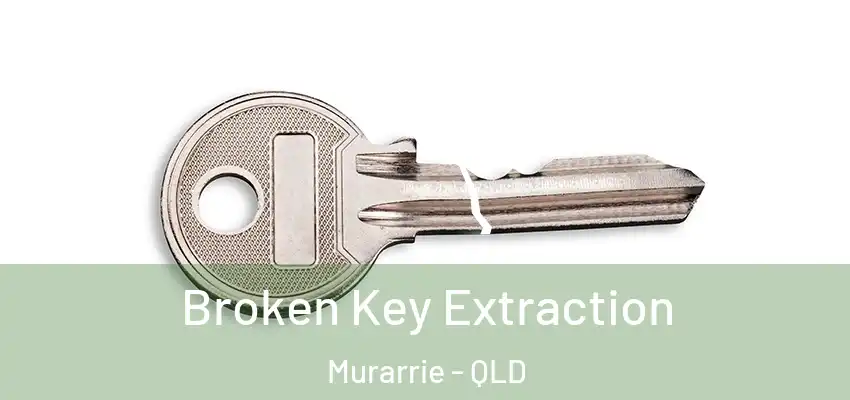  Broken Key Extraction Murarrie - QLD
