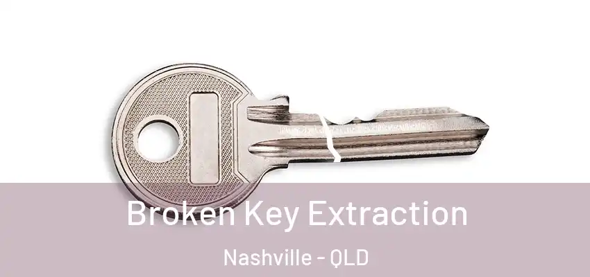  Broken Key Extraction Nashville - QLD
