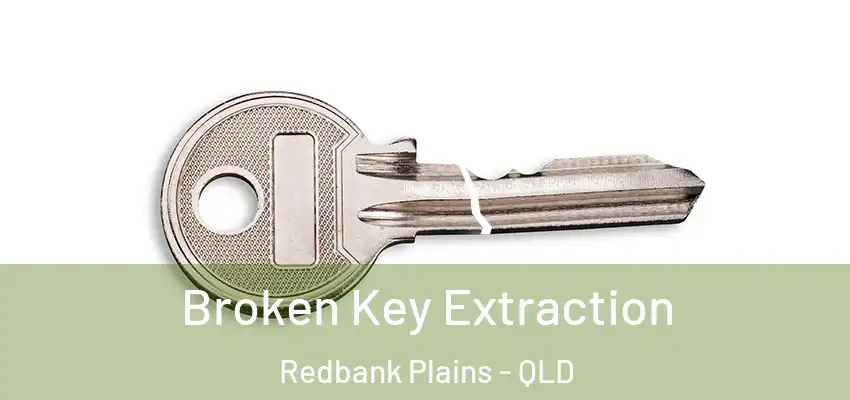 Broken Key Extraction Redbank Plains - QLD