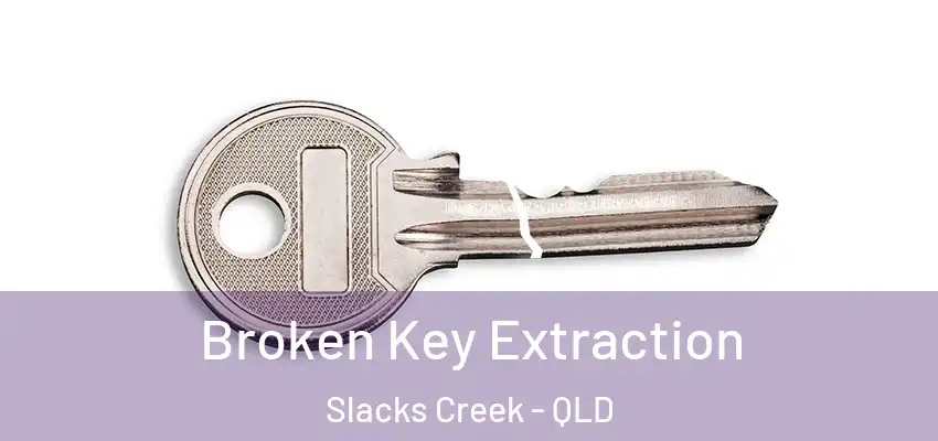 Broken Key Extraction Slacks Creek - QLD