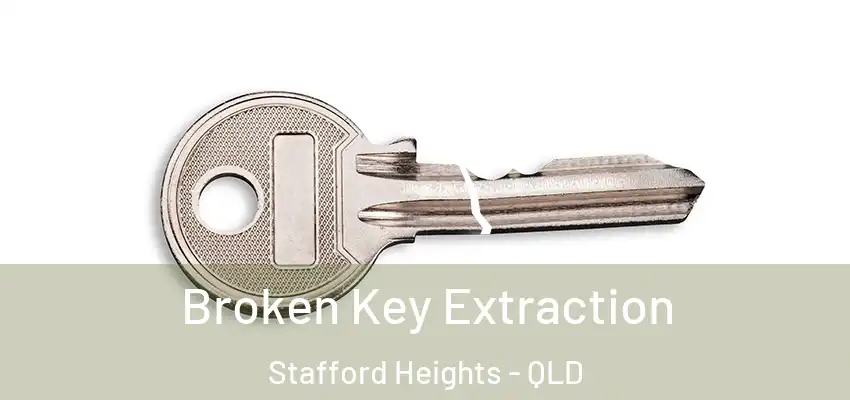  Broken Key Extraction Stafford Heights - QLD