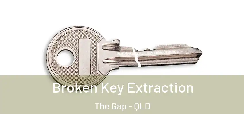 Broken Key Extraction The Gap - QLD