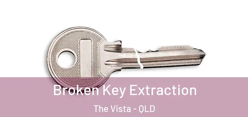  Broken Key Extraction The Vista - QLD