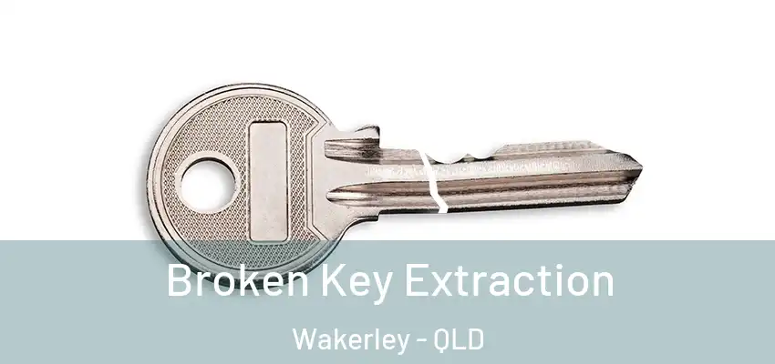  Broken Key Extraction Wakerley - QLD