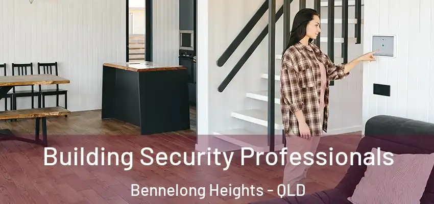 Building Security Professionals Bennelong Heights - QLD