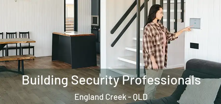  Building Security Professionals England Creek - QLD