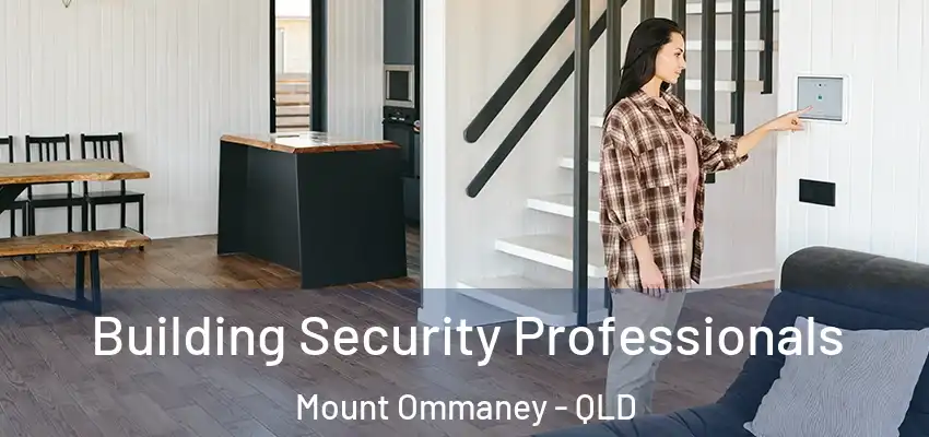 Building Security Professionals Mount Ommaney - QLD