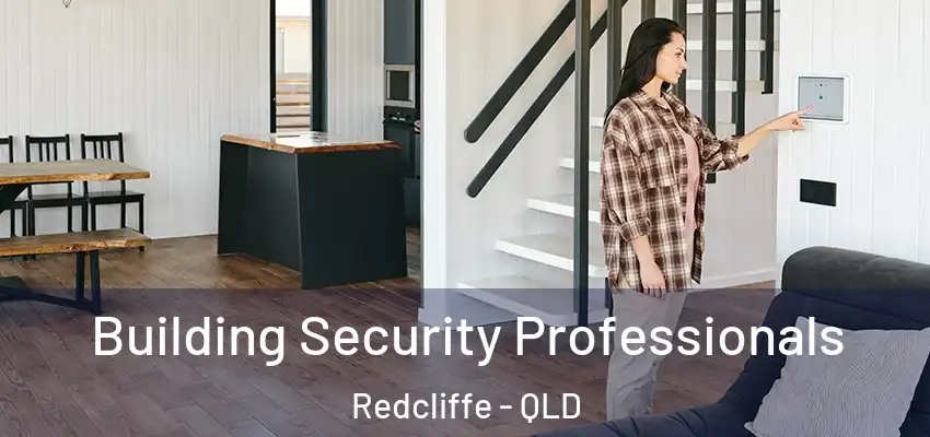 Building Security Professionals Redcliffe - QLD