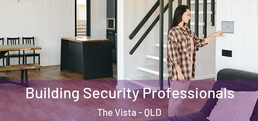 Building Security Professionals The Vista - QLD