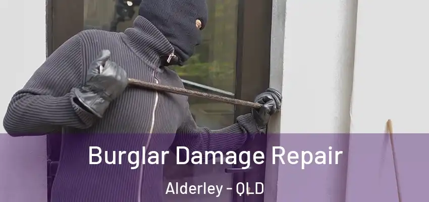 Burglar Damage Repair Alderley - QLD