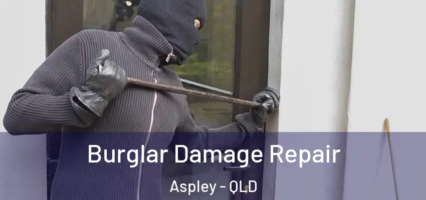  Burglar Damage Repair Aspley - QLD