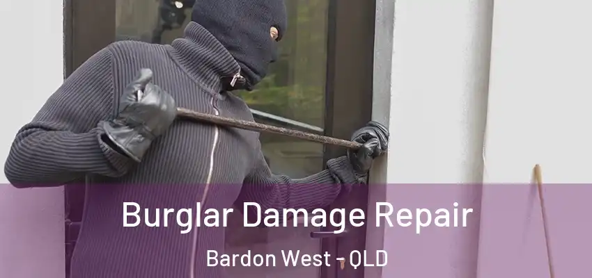  Burglar Damage Repair Bardon West - QLD