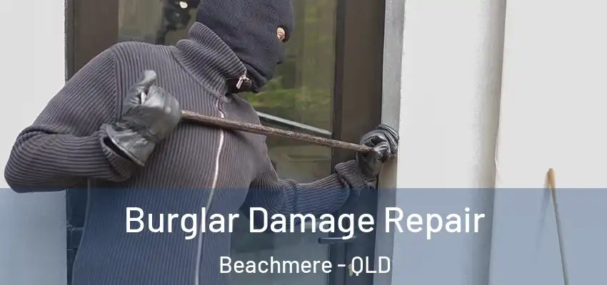  Burglar Damage Repair Beachmere - QLD