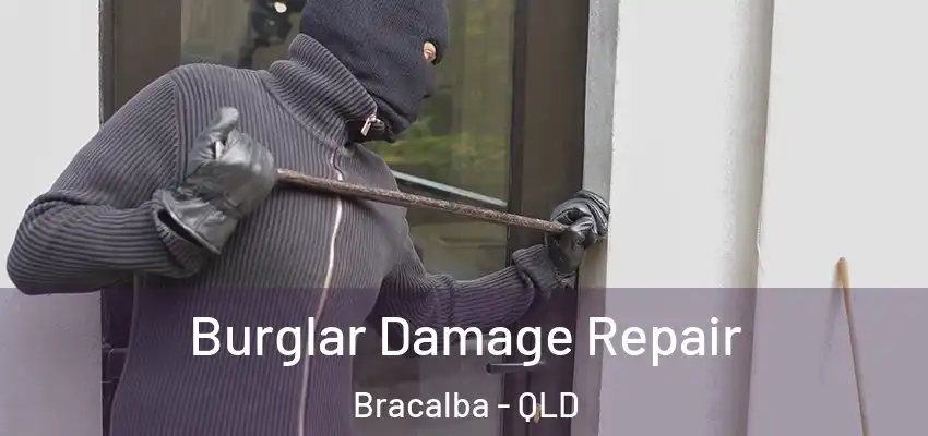 Burglar Damage Repair Bracalba - QLD