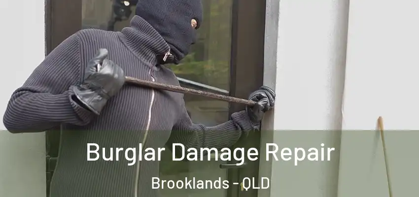 Burglar Damage Repair Brooklands - QLD