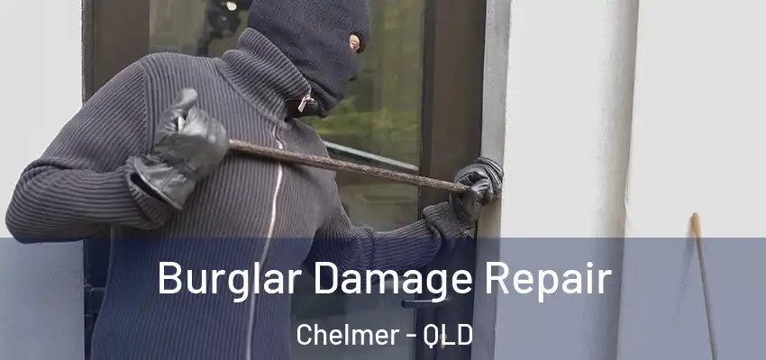 Burglar Damage Repair Chelmer - QLD