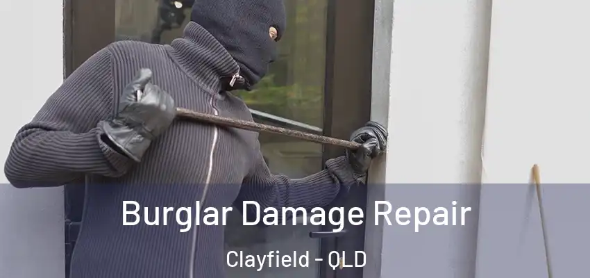  Burglar Damage Repair Clayfield - QLD