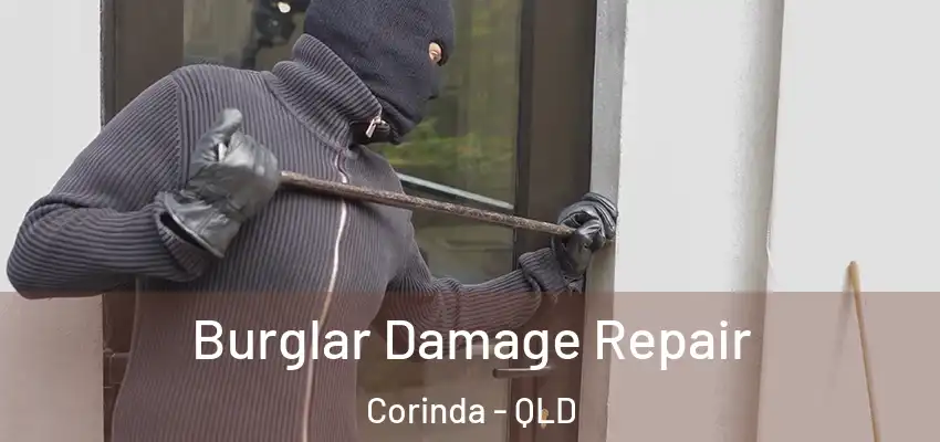  Burglar Damage Repair Corinda - QLD